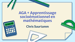 AGA + Apprentissage socioémotionnel en mathématiques